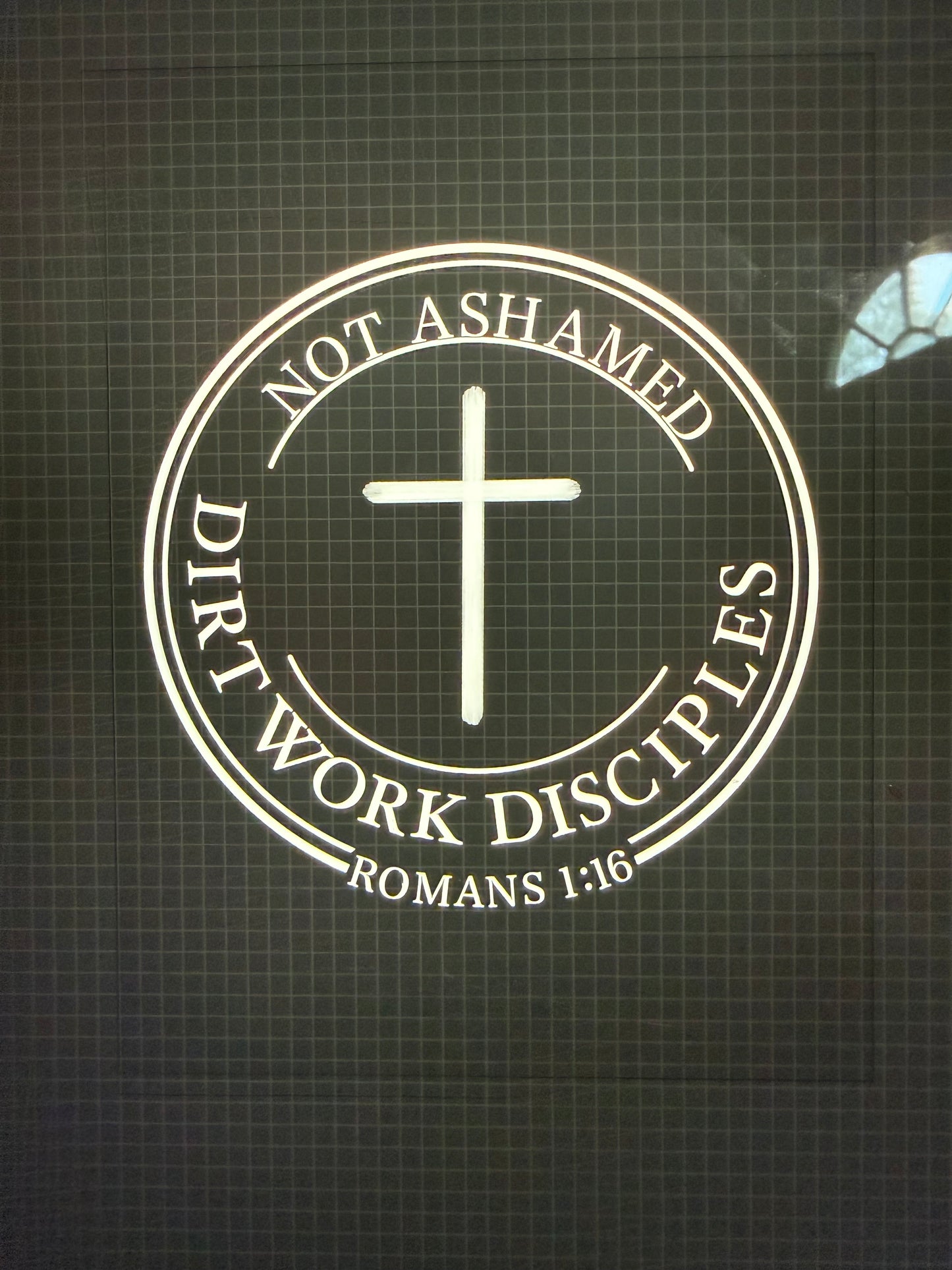 Not Ashamed with Dirt Work Disciples logo on front